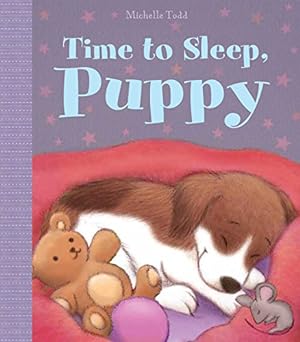 Bild des Verkufers fr Time to Sleep, Puppy zum Verkauf von Reliant Bookstore