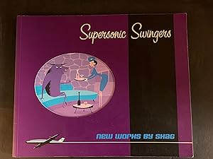 Seller image for Supersonic Swingers New Works by Shag for sale by The Known World Bookshop