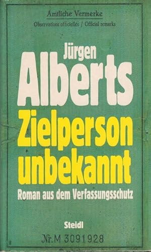 Immagine del venditore per Zielperson unbekannt : Roman aus dem Verfassungsschutz. venduto da Versandantiquariat Nussbaum