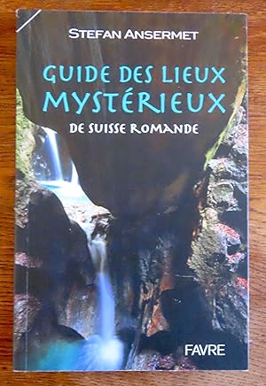 Image du vendeur pour Guide des lieux mystrieux de Suisse romande. mis en vente par La Bergerie