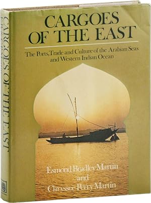 Bild des Verkufers fr Cargoes of the East: the Ports, Trade and Culture of the Arabian Seas and Western Indian Ocean zum Verkauf von Lorne Bair Rare Books, ABAA