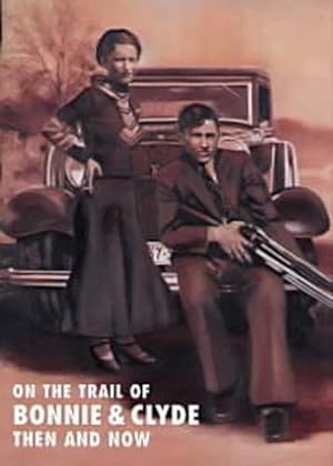 Seller image for On the Trail of Bonnie and Clyde: Then and Now (Hardcover) for sale by AussieBookSeller
