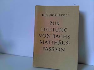 Zur Deutung von Bachs Matthäus-Passion. Musik-Ausdruckskunst, Tonsymbolik. Mit 75 Notenbeispielen