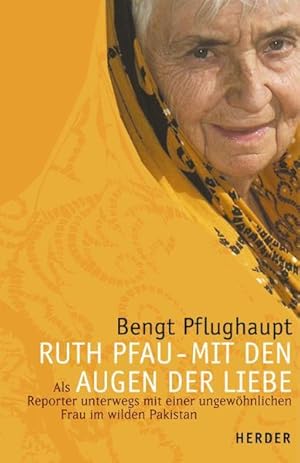 Ruth Pfau, Mit den Augen der Liebe