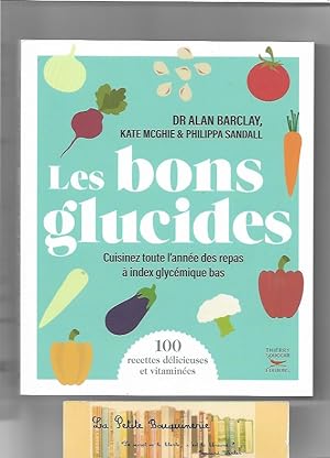 Immagine del venditore per Les bons glucides - Cuisinez toute l'anne des repas  index glycmique bas venduto da La Petite Bouquinerie
