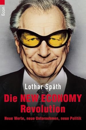 Bild des Verkufers fr Die New-economy-Revolution : neue Werte, neue Unternehmen, neue Politik. Lothar Spth (Hg.) / ETB ; 75080 zum Verkauf von Antiquariat Buchhandel Daniel Viertel