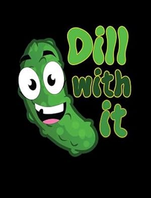 Imagen del vendedor de Dill With It: Funny Quotes and Pun Themed College Ruled Composition Notebook a la venta por GreatBookPricesUK