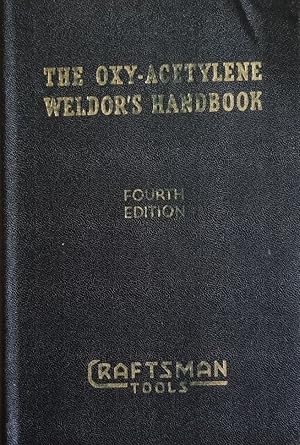 Bild des Verkufers fr The Oxy-Acetylene Weldor's Handbook: A Complete and Practical Manual of Modern Practice - Fourth Edition zum Verkauf von Mowrey Books and Ephemera