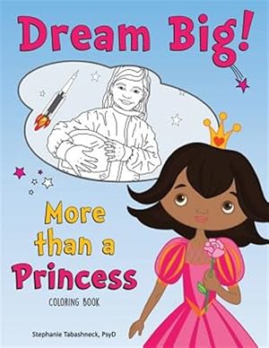 Bild des Verkufers fr Dream Big! More Than a Princess zum Verkauf von GreatBookPricesUK