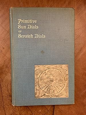 Immagine del venditore per Primitive Sun Dials Or Scratch Dials Containing a List of those in Somerset venduto da Three Geese in Flight Celtic Books