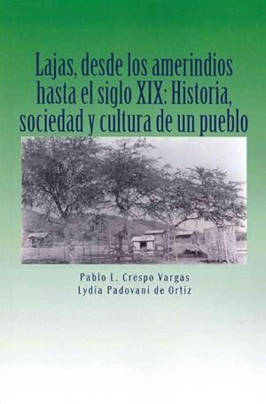 Seller image for Lajas, desde los amerindios hasta el siglo XIX : Historia, Sociedad Y Cultura De Un Pueblo -Language: spanish for sale by GreatBookPricesUK