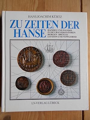 Zu Zeiten der Hanse : Handel u. Wandel in d. Hansekontoren Bergen, Brügge, London u. Nowgorod.