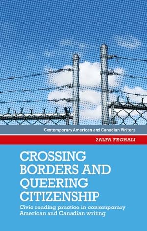 Image du vendeur pour Crossing Borders and Queering Citizenship : Civic Reading Practice in Contemporary American and Canadian Writing mis en vente par GreatBookPricesUK