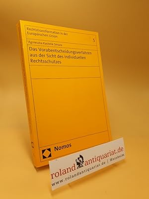 Seller image for Das Vorabentscheidungsverfahren aus der Sicht des individuellen Rechtsschutzes / Agnieszka Kastelik-Smaza / Rechtstransformation in der Europischen Union ; Bd. 5 for sale by Roland Antiquariat UG haftungsbeschrnkt