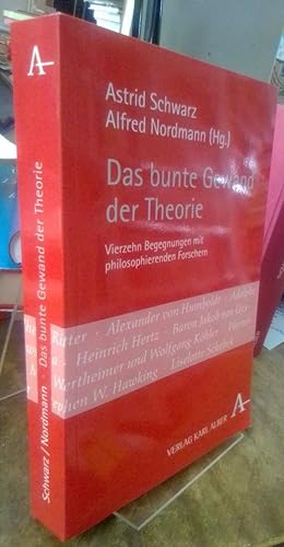 Seller image for Das bunte Gewand der Theorie. Vierzehn Begegnungen mit philosophierenden Forschern. for sale by Antiquariat Thomas Nonnenmacher
