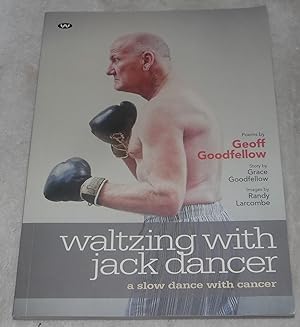 Imagen del vendedor de Waltzing with Jack Dancer: A slow dance with cancer a la venta por Pheonix Books and Collectibles