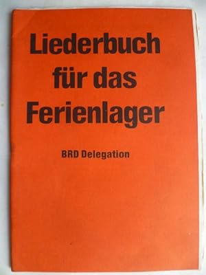 Liederbuch für das Ferienlager. BRD Delegation.