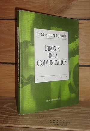 Imagen del vendedor de L'IRONIE DE LA COMMUNICATION a la venta por Planet's books