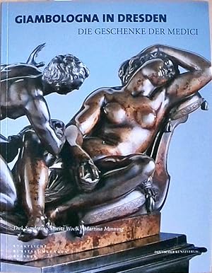 Bild des Verkufers fr Giambologna in Dresden - Die Geschenke der Medici zum Verkauf von Berliner Bchertisch eG