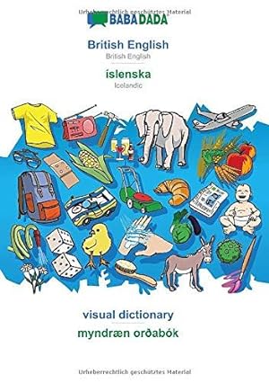Seller image for BABADADA, British English - slenska, visual dictionary - myndrn orabk: British English - Icelandic, visual dictionary for sale by WeBuyBooks