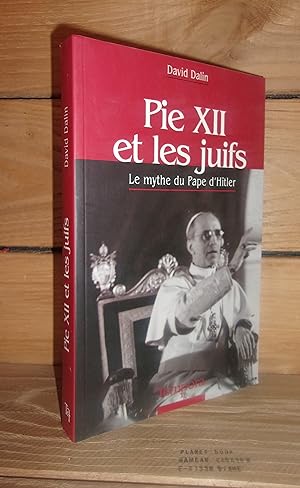 Image du vendeur pour PIE XII ET LES JUIFS : Le mythe du Pape d'Hitler - (the myth of hitler's pop: how pope pie xii rescued jews from the nazis) mis en vente par Planet's books