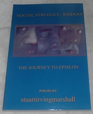 Seller image for YOUTH, STRUGGLE, WISDOM The Journey To Epsilon for sale by Pheonix Books and Collectibles