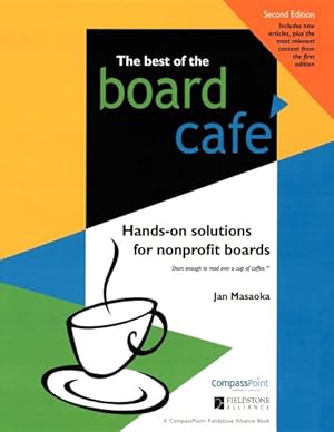 Seller image for Best of the Board Cafe : Hands-On Solutions for Nonprofit Boards for sale by GreatBookPricesUK