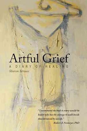 Seller image for Artful Grief : A Diary of Healing for sale by GreatBookPricesUK