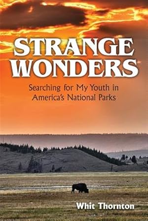 Seller image for Strange Wonders: Searching for My Youth in America's National Parks for sale by GreatBookPricesUK