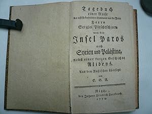Reisebeschreibung nach Paros, Riga 1774, Kriegsverfassung der Türken, anno 1769 Tagebuch einer Re...