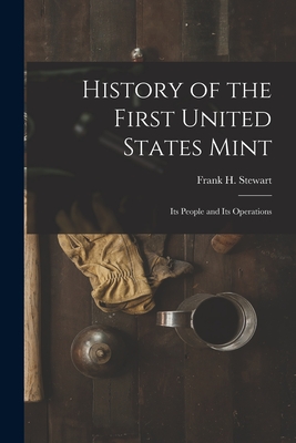Image du vendeur pour History of the First United States Mint: Its People and Its Operations (Paperback or Softback) mis en vente par BargainBookStores