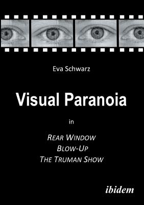 Imagen del vendedor de Visual Paranoia in Rear Window, Blow-Up and The Truman Show. (Paperback or Softback) a la venta por BargainBookStores