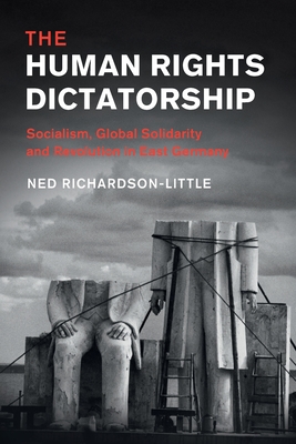 Immagine del venditore per The Human Rights Dictatorship: Socialism, Global Solidarity and Revolution in East Germany (Paperback or Softback) venduto da BargainBookStores