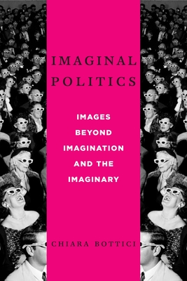 Image du vendeur pour Imaginal Politics: Images Beyond Imagination and the Imaginary (Paperback or Softback) mis en vente par BargainBookStores