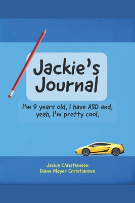 Seller image for Jackie's Journal: I'm 9 years old, I have ASD and, yeah, I'm kind of cool. (Paperback or Softback) for sale by BargainBookStores