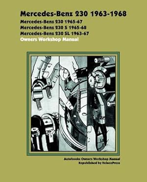 Bild des Verkufers fr Mercedes Benz 230 1963-1968 Owners Workshop Manual (Paperback or Softback) zum Verkauf von BargainBookStores