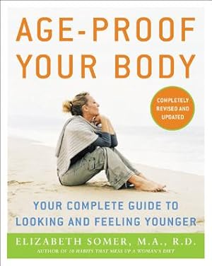 Seller image for Age-Proof Your Body: Your Complete Guide to Looking and Feeling Younger (Paperback or Softback) for sale by BargainBookStores