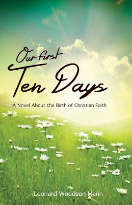 Seller image for Our First Ten Days: A Novel about the Birth of Christian Faith (Paperback or Softback) for sale by BargainBookStores