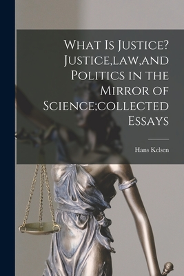 Seller image for What is Justice? Justice, law, and Politics in the Mirror of Science;collected Essays (Paperback or Softback) for sale by BargainBookStores