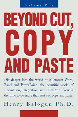 Bild des Verkufers fr Beyond Cut, Copy and Paste: Dig Deeper Into the World of Microsoft Word, Excel and PowerPoint (Paperback or Softback) zum Verkauf von BargainBookStores