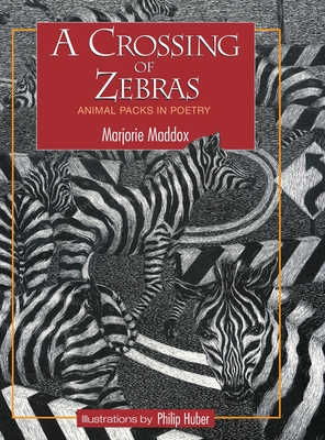 Imagen del vendedor de A Crossing of Zebras: Animal Packs in Poetry (Hardback or Cased Book) a la venta por BargainBookStores