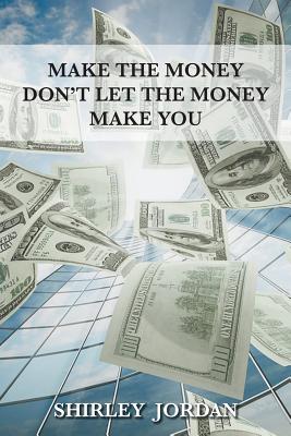 Seller image for Make the Money Don't Let the Money Make You (Paperback or Softback) for sale by BargainBookStores