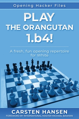 Seller image for Play the Orangutan: 1.b4: A fresh, fun opening repertoire for White (Paperback or Softback) for sale by BargainBookStores