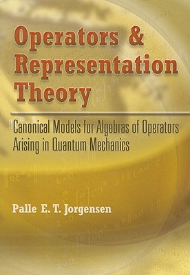 Imagen del vendedor de Operators and Representation Theory: Canonical Models for Algebras of Operators Arising in Quantum Mechanics (Paperback or Softback) a la venta por BargainBookStores