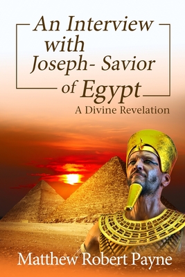 Bild des Verkufers fr An Interview with Joseph - Savior of Egypt: A Divine Revelation (Paperback or Softback) zum Verkauf von BargainBookStores