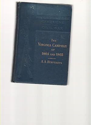 Seller image for The Virginia Campaign of '64 and '65 : the Army of the Potomac and the Army of the James for sale by Mossback Books