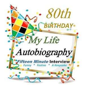 Seller image for 80th Birthday: Fifteen Minute Autobiography for Guest of Honor, Keepsake! 80th Birthday Gifts in All Departments, 80th Birthday Cards for sale by GreatBookPricesUK
