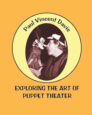 Imagen del vendedor de Exploring the Art of Puppet Theatre (Paperback or Softback) a la venta por BargainBookStores