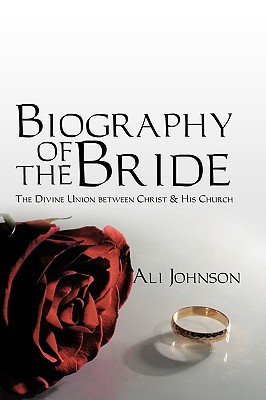 Seller image for Biography of the Bride: The Divine Union between Christ and His Church (Paperback or Softback) for sale by BargainBookStores