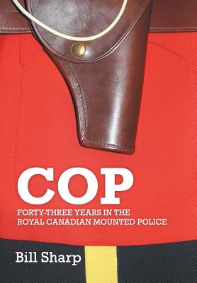 Immagine del venditore per Cop: Forty-Three Years In The Royal Canadian Mounted Police (Hardback or Cased Book) venduto da BargainBookStores